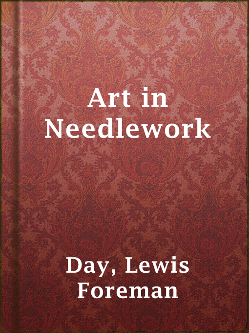 Title details for Art in Needlework by Lewis Foreman Day - Available